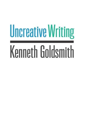 cover image of Uncreative Writing